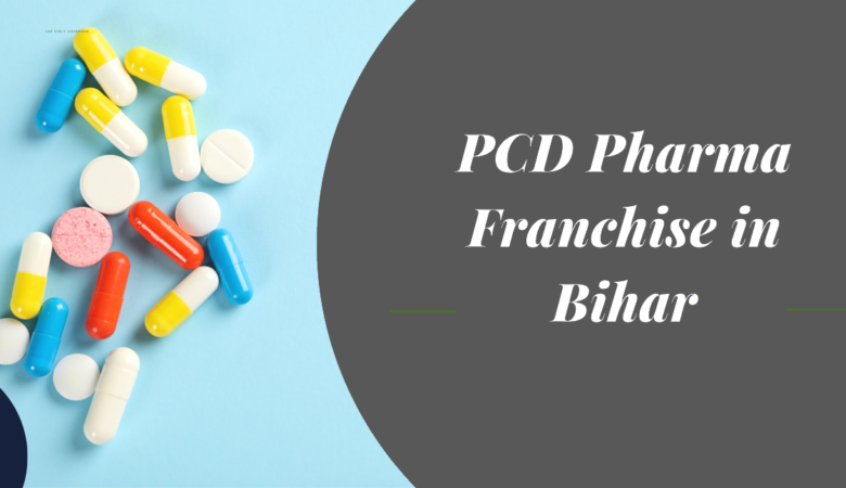 PCD Pharma Franchise Business Opportunity in Bihar ,india