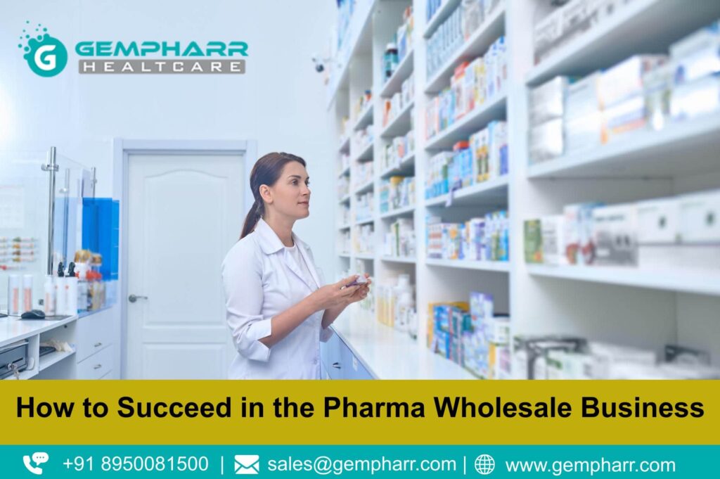 How to Succeed in the Pharma Wholesale Business