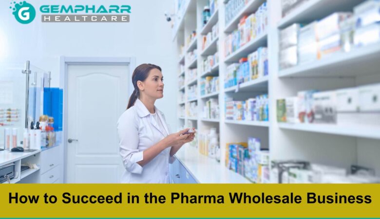 How to Succeed in the Pharma Wholesale Business