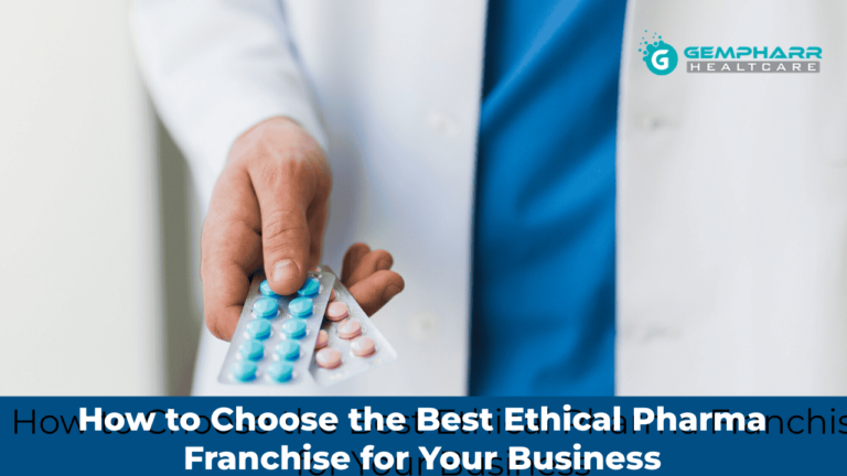 How to Choose the Best Ethical Pharma Franchise for Your Business